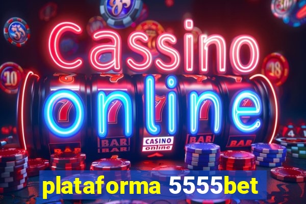 plataforma 5555bet